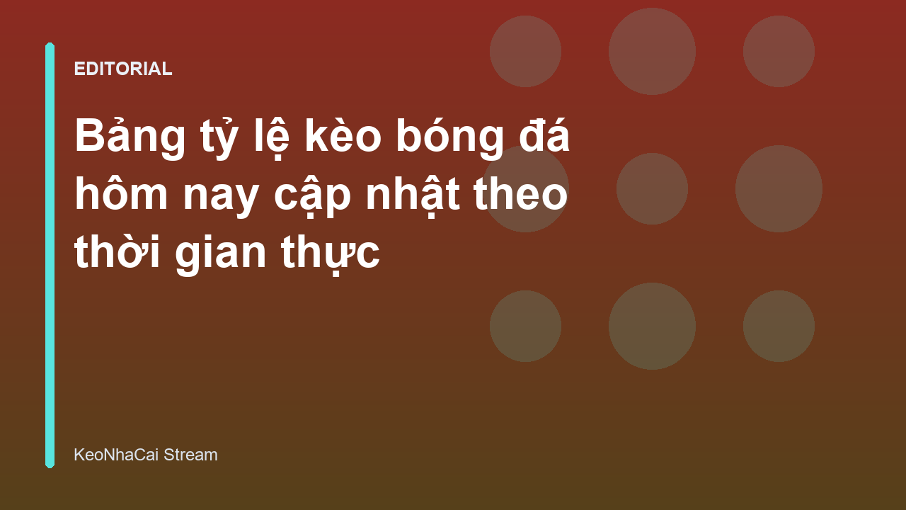 Bảng tỷ lệ kèo bóng đá hôm nay trực tuyến