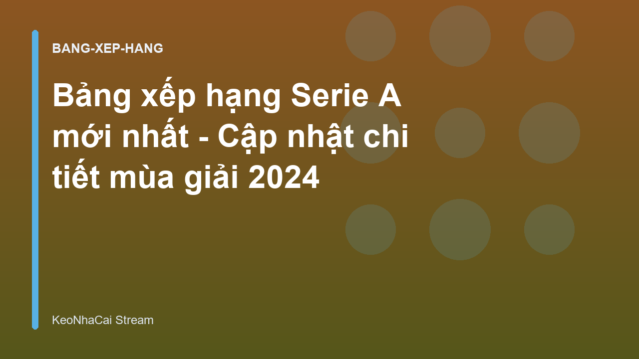Read more about the article Bảng xếp hạng Serie A mới nhất – Cập nhật chi tiết mùa giải 2026