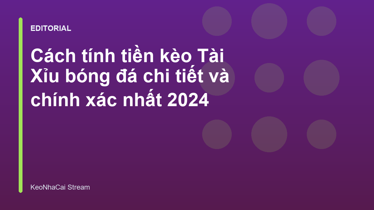Minh họa cách tính tiền kèo Tài Xỉu bóng đá