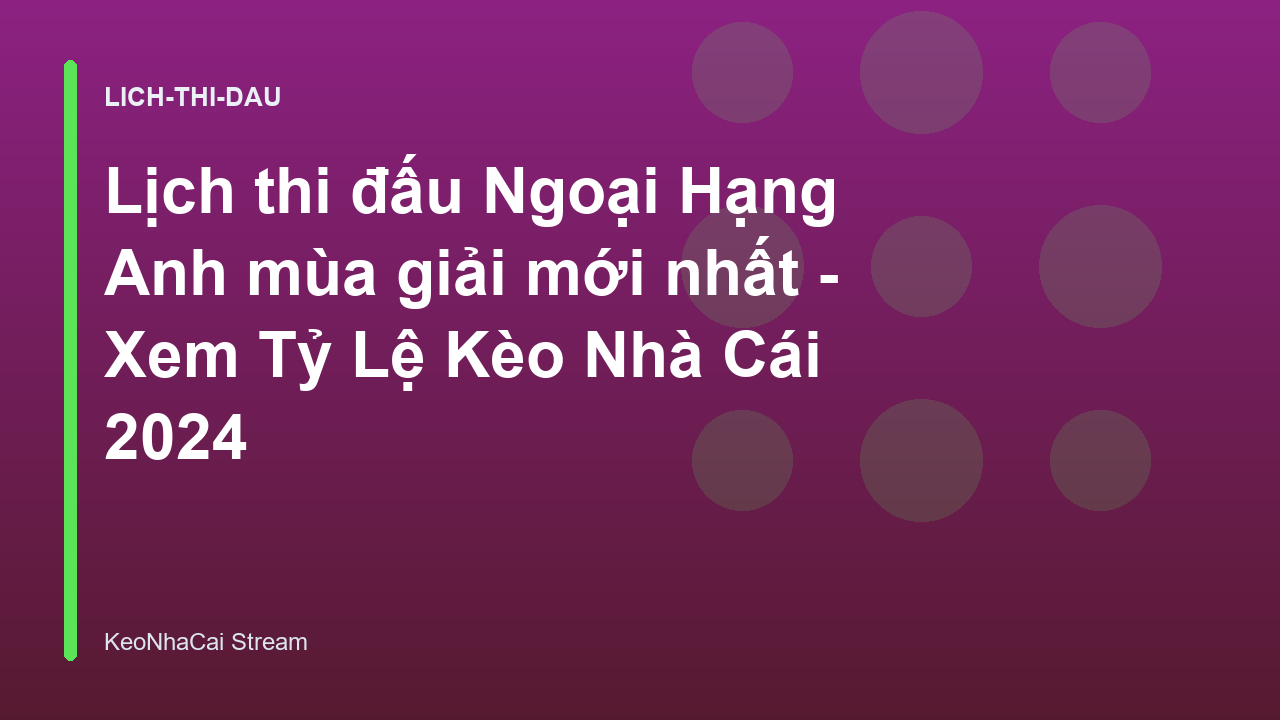 Read more about the article Lịch thi đấu Ngoại Hạng Anh mùa giải mới nhất – Xem Tỷ Lệ Kèo Nhà Cái 2026