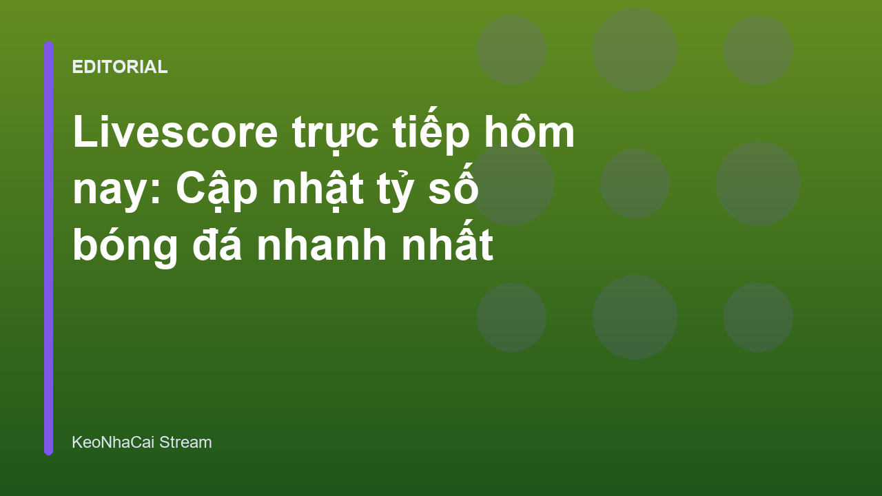 Theo dõi livescore trực tiếp bóng đá hôm nay