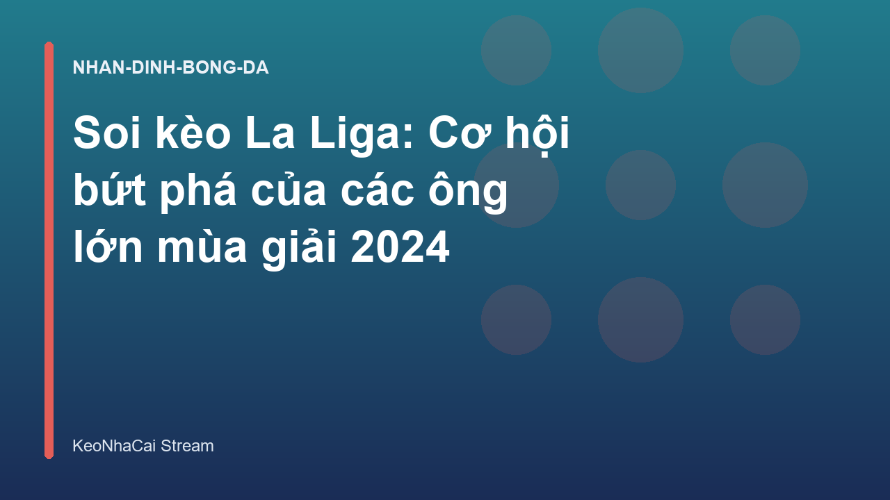 Read more about the article Soi kèo La Liga: Cơ hội bứt phá của các ông lớn mùa giải 2026